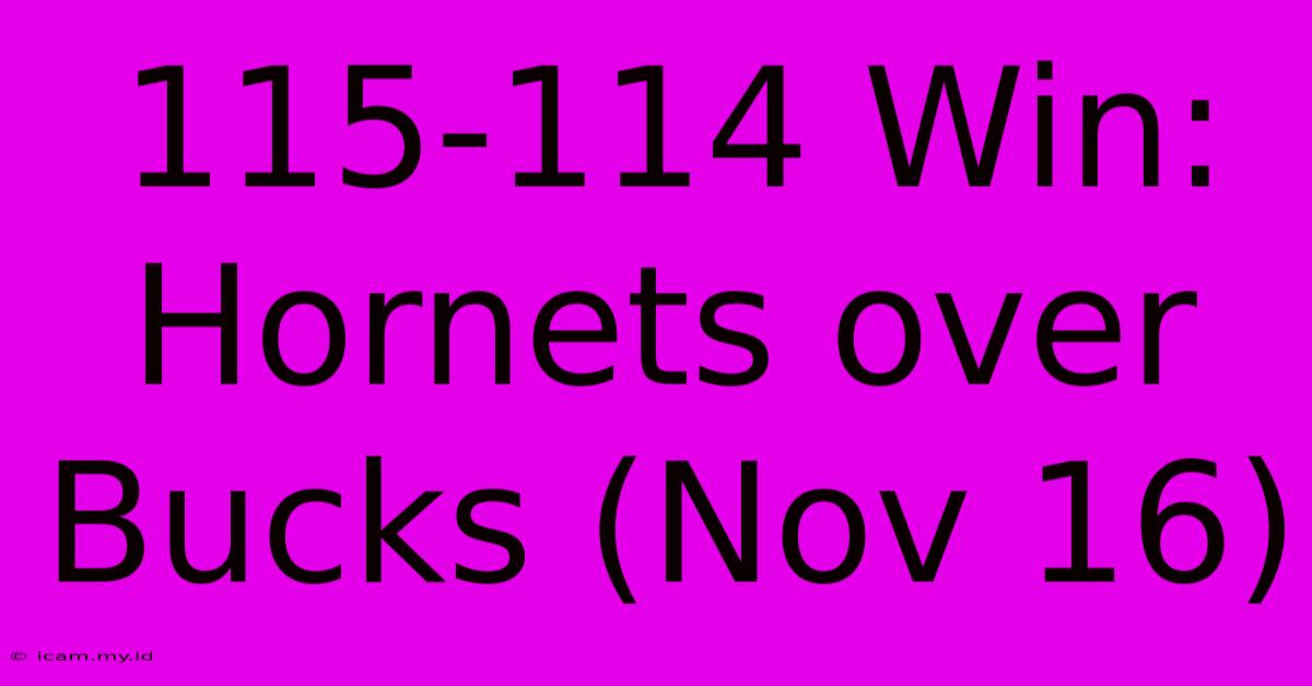 115-114 Win: Hornets Over Bucks (Nov 16)