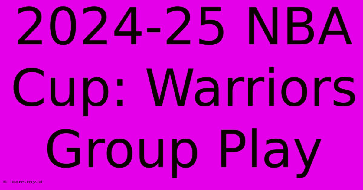 2024-25 NBA Cup: Warriors Group Play