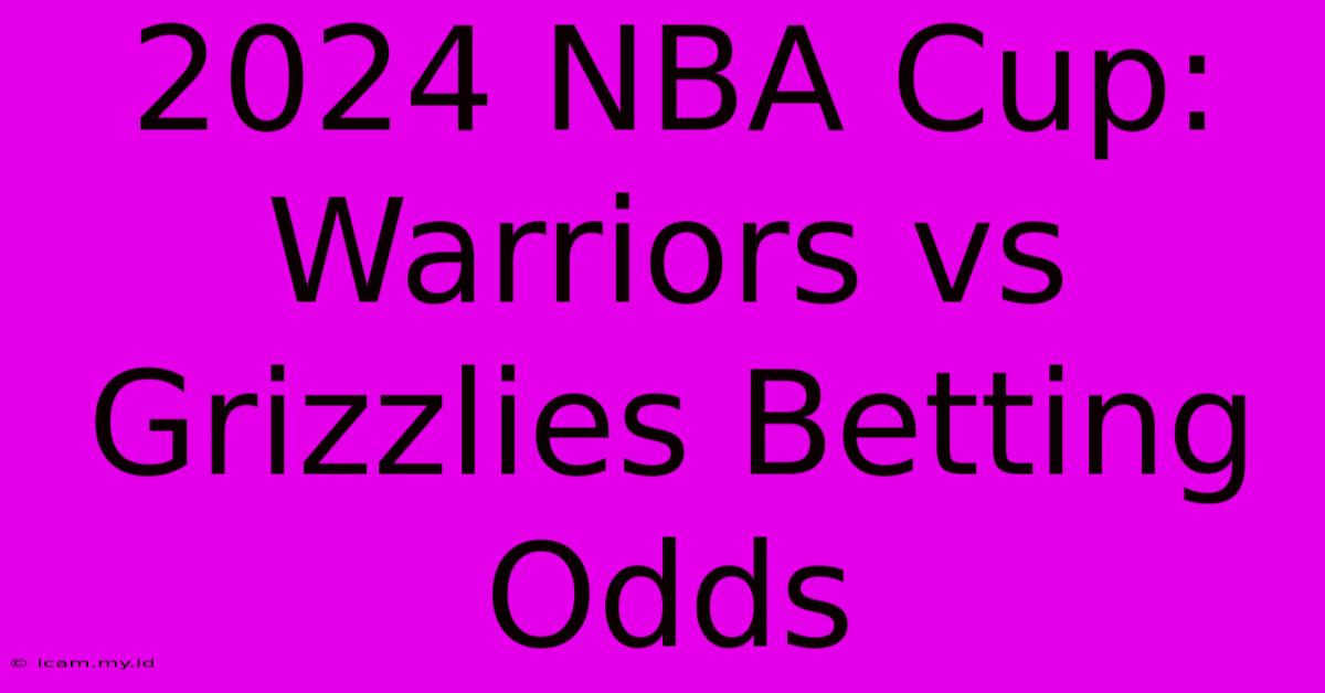 2024 NBA Cup:  Warriors Vs Grizzlies Betting Odds