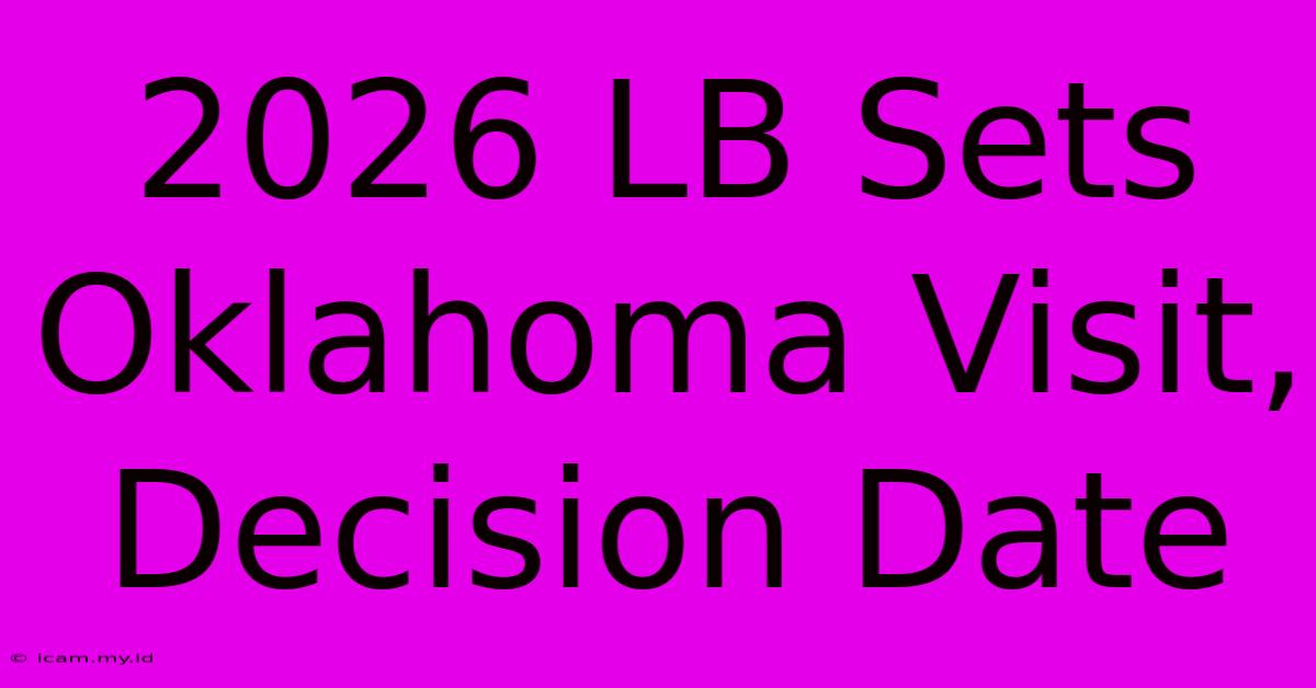 2026 LB Sets Oklahoma Visit, Decision Date