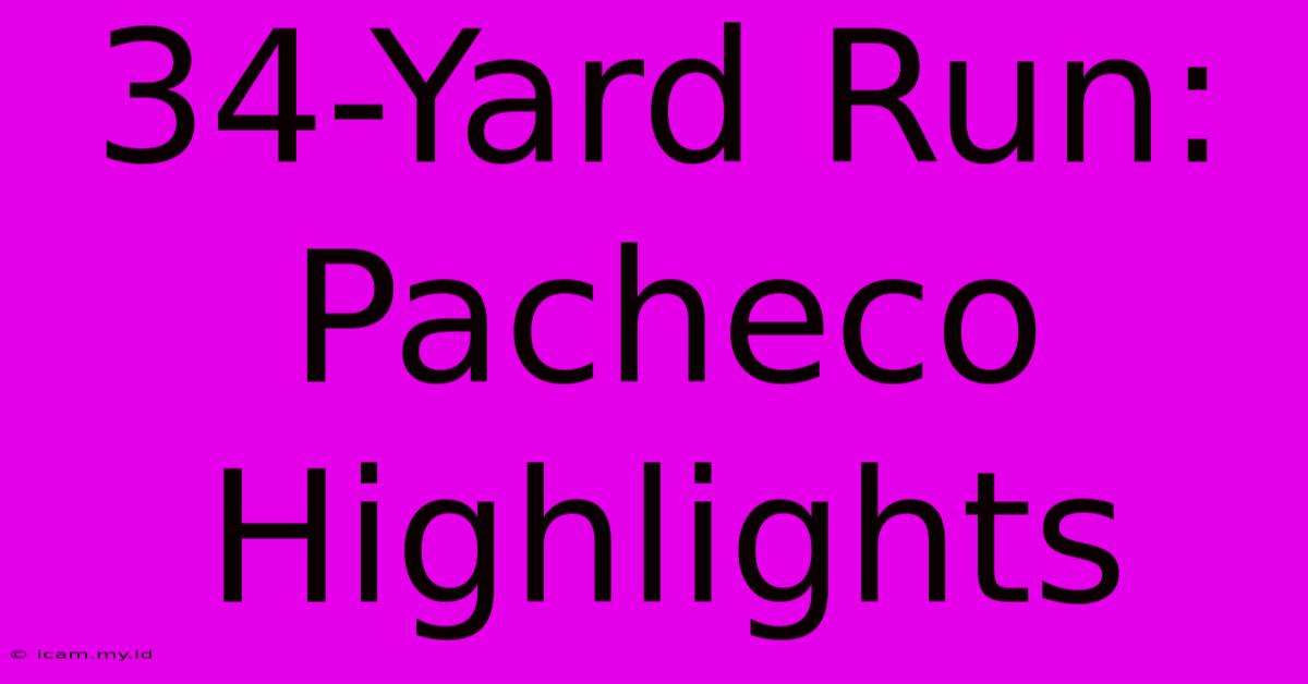 34-Yard Run: Pacheco Highlights