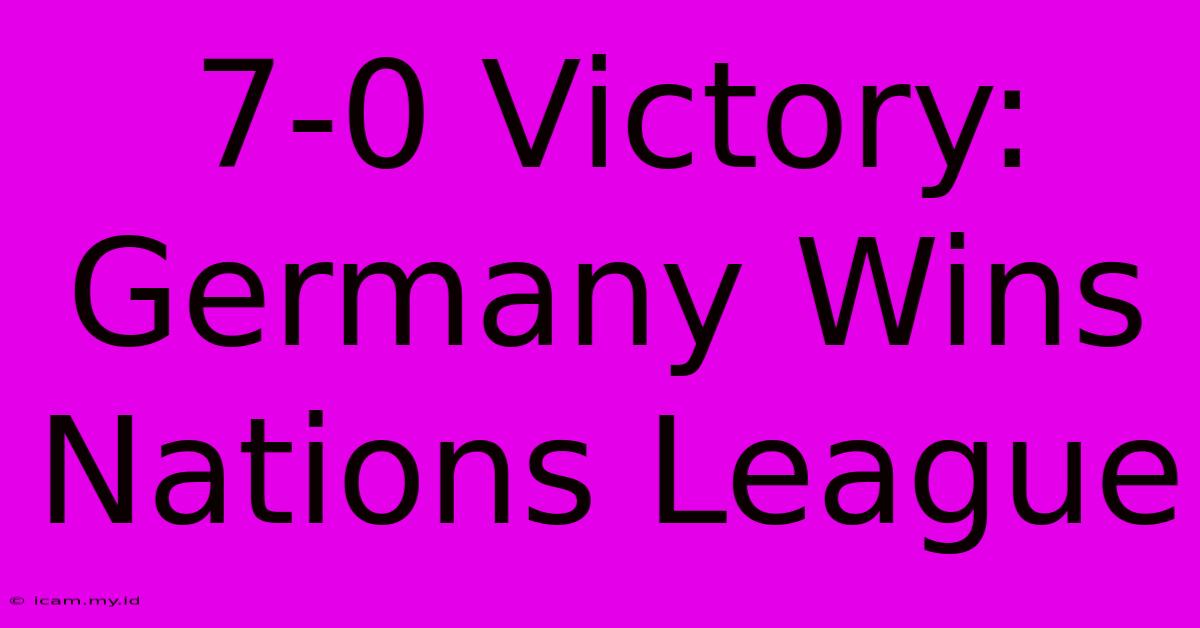 7-0 Victory: Germany Wins Nations League