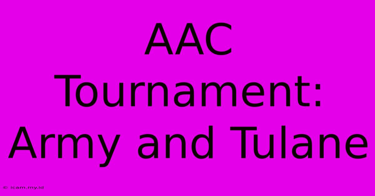 AAC Tournament: Army And Tulane