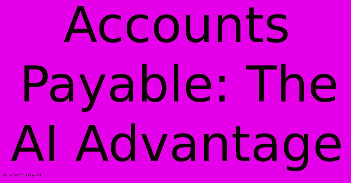 Accounts Payable: The AI Advantage