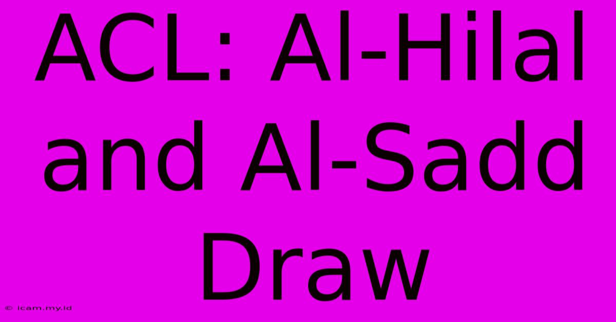 ACL: Al-Hilal And Al-Sadd Draw