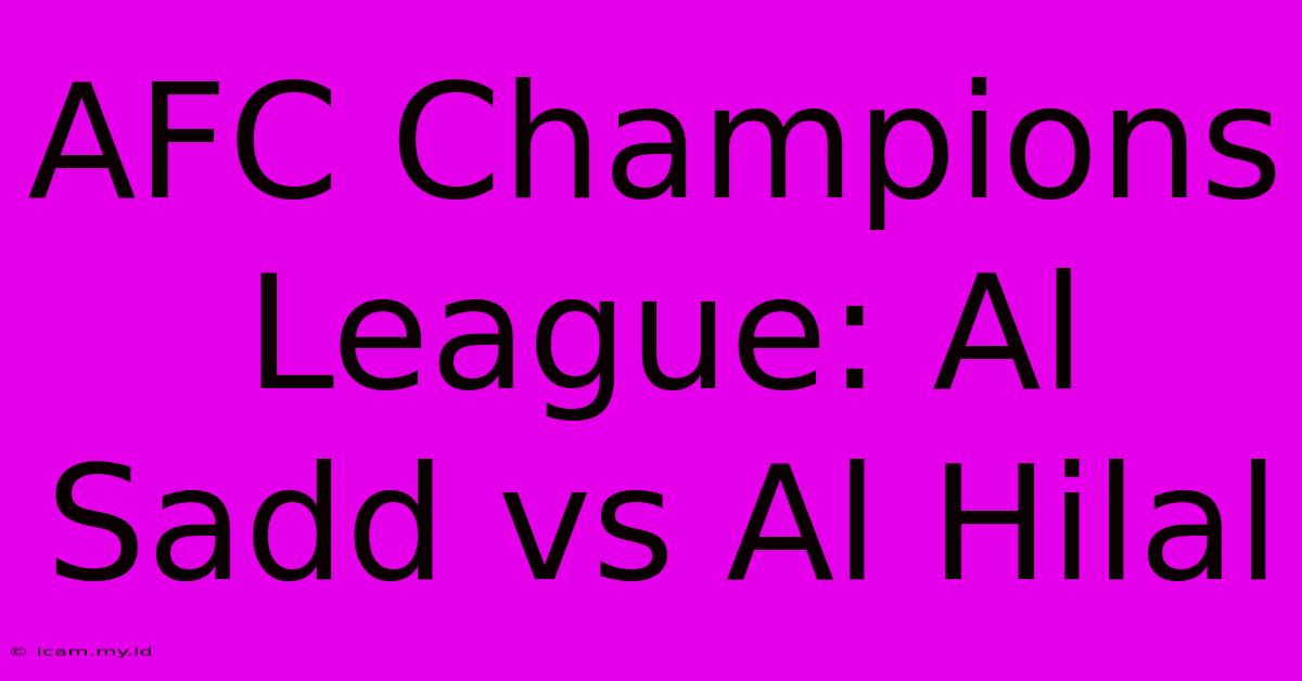 AFC Champions League: Al Sadd Vs Al Hilal