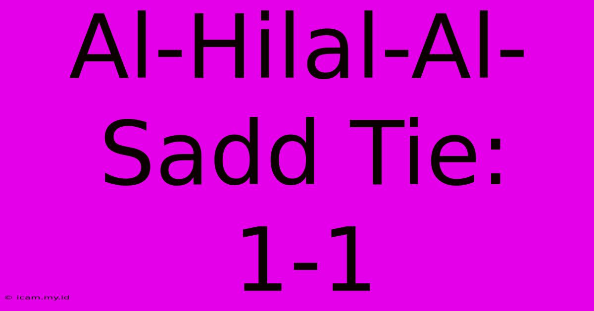 Al-Hilal-Al-Sadd Tie: 1-1