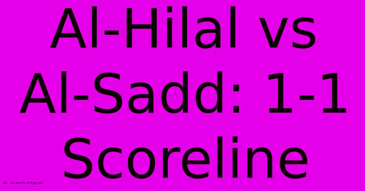 Al-Hilal Vs Al-Sadd: 1-1 Scoreline