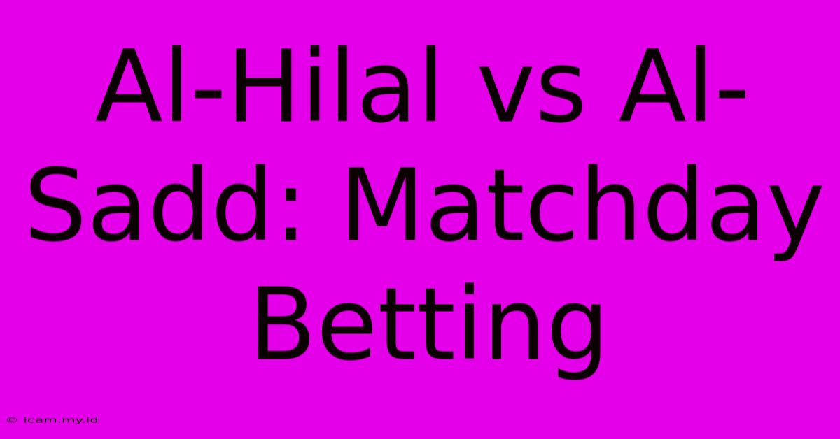 Al-Hilal Vs Al-Sadd: Matchday Betting