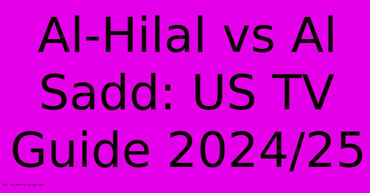 Al-Hilal Vs Al Sadd: US TV Guide 2024/25