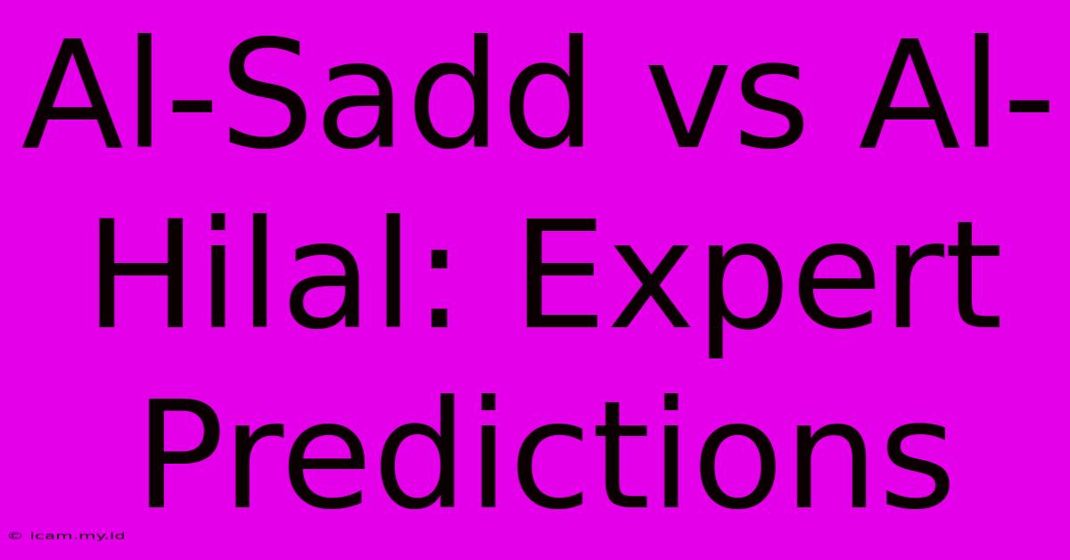 Al-Sadd Vs Al-Hilal: Expert Predictions