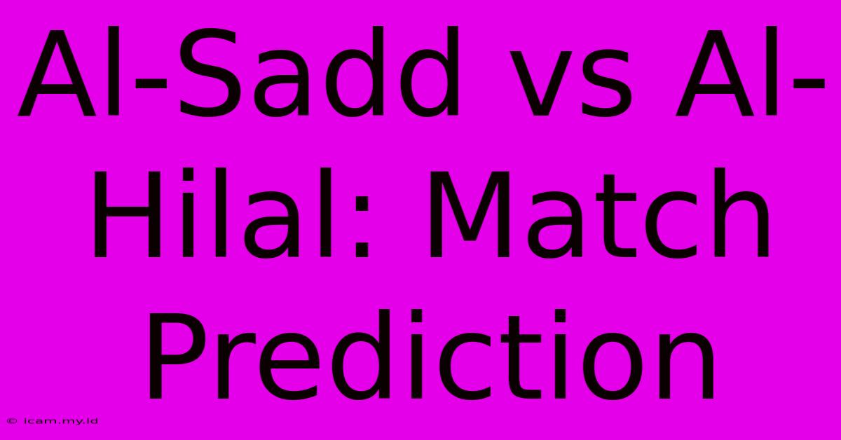 Al-Sadd Vs Al-Hilal: Match Prediction