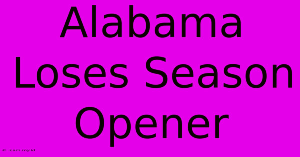 Alabama Loses Season Opener