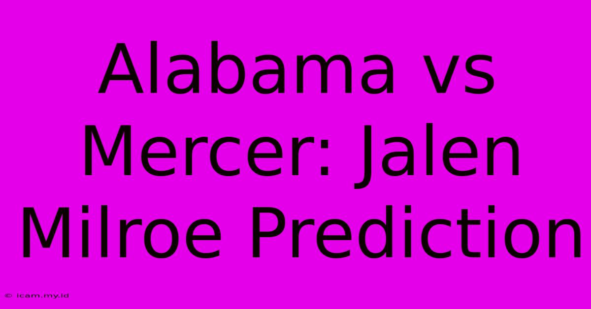 Alabama Vs Mercer: Jalen Milroe Prediction