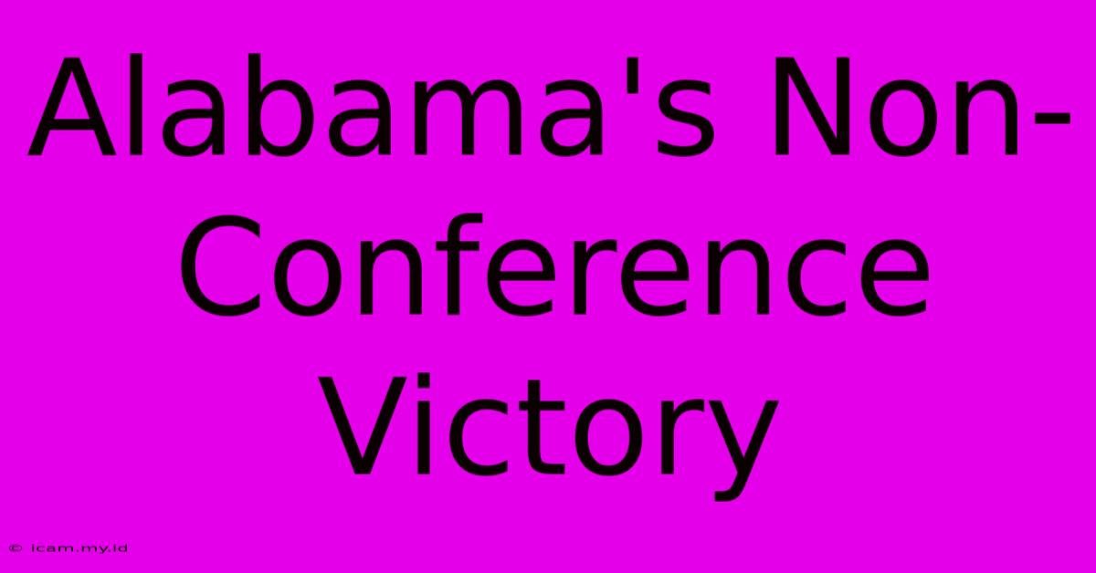 Alabama's Non-Conference Victory