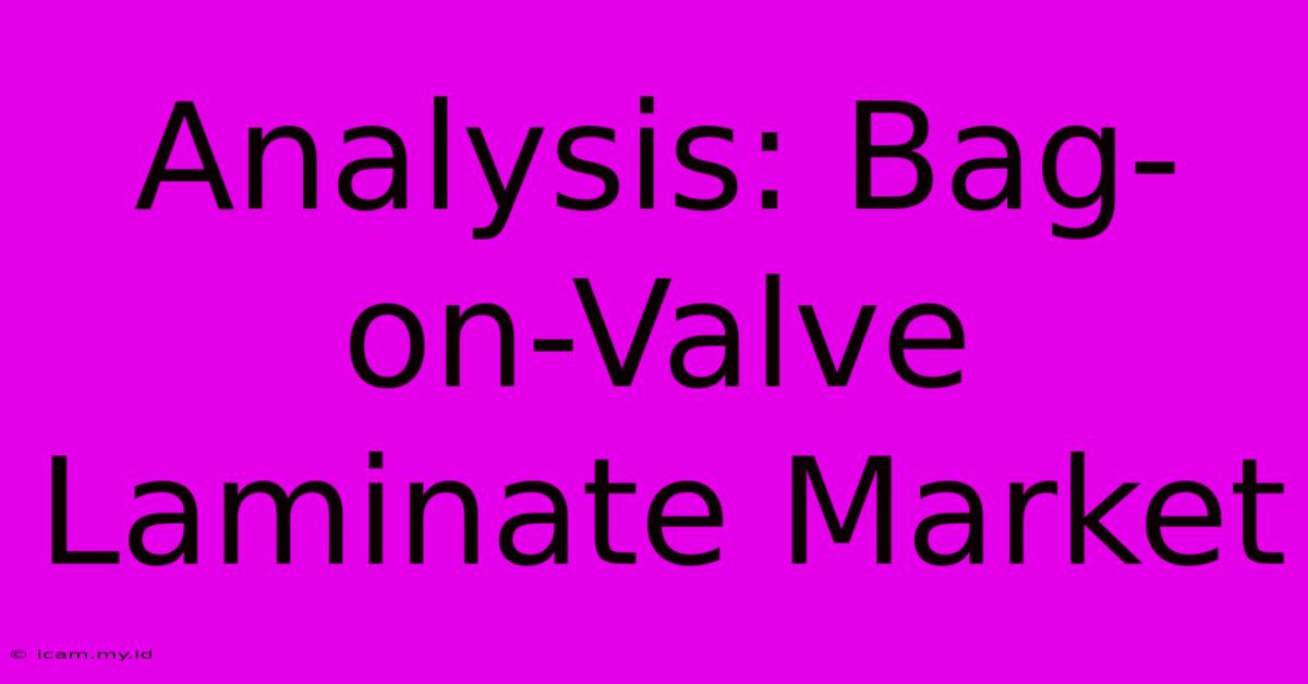 Analysis: Bag-on-Valve Laminate Market