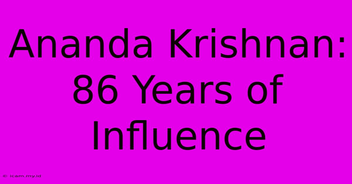 Ananda Krishnan: 86 Years Of Influence