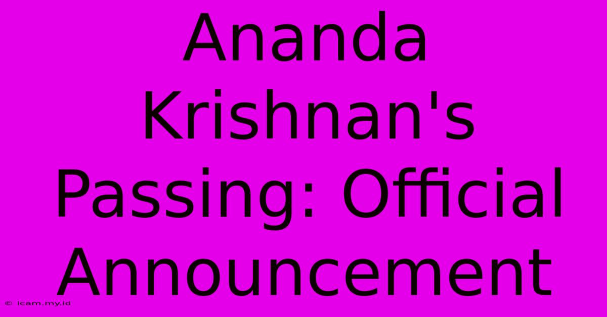 Ananda Krishnan's Passing: Official Announcement