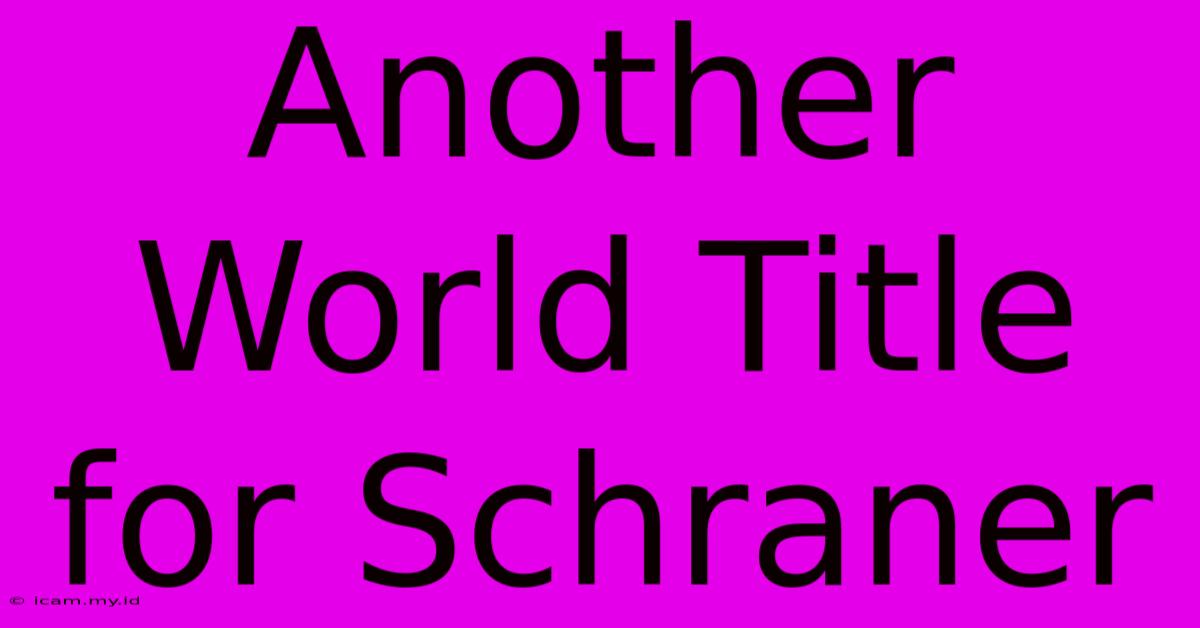 Another World Title For Schraner