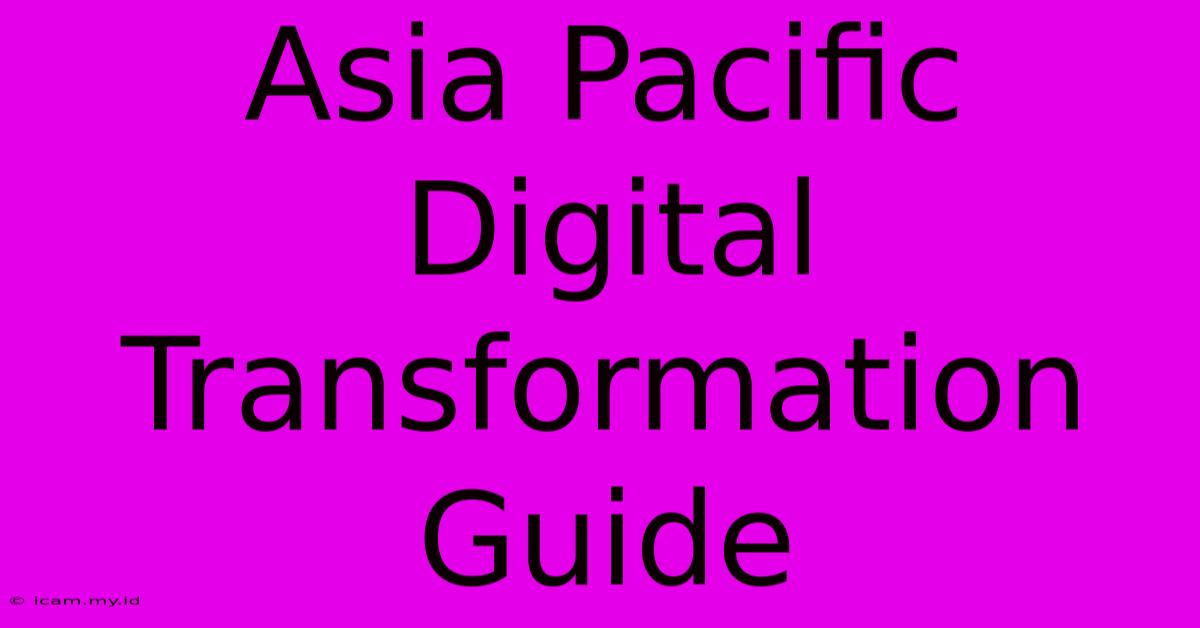 Asia Pacific Digital Transformation Guide