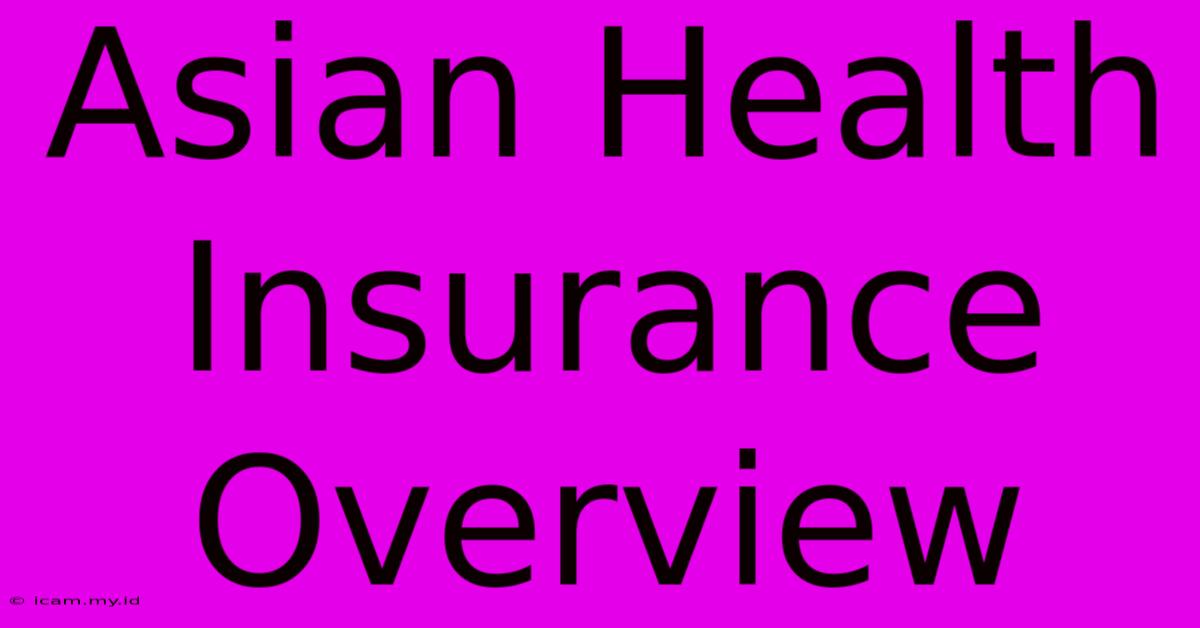 Asian Health Insurance Overview