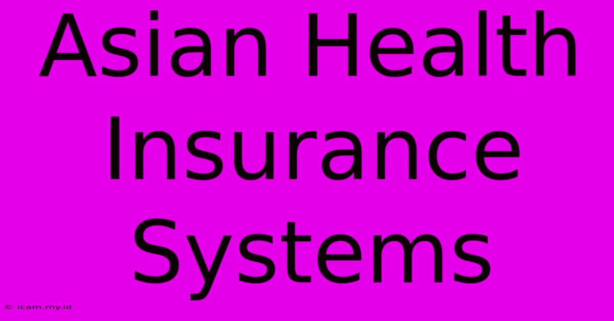 Asian Health Insurance Systems