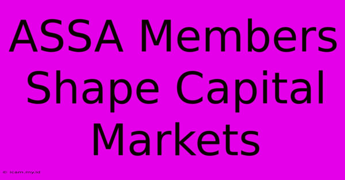 ASSA Members Shape Capital Markets