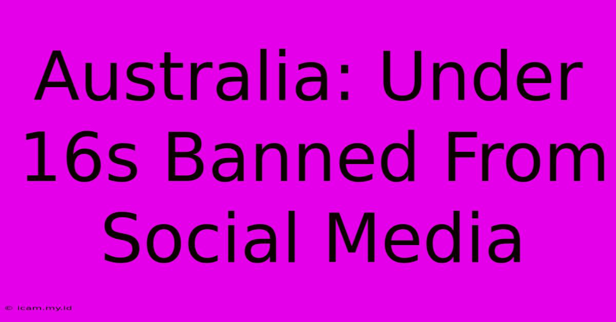 Australia: Under 16s Banned From Social Media