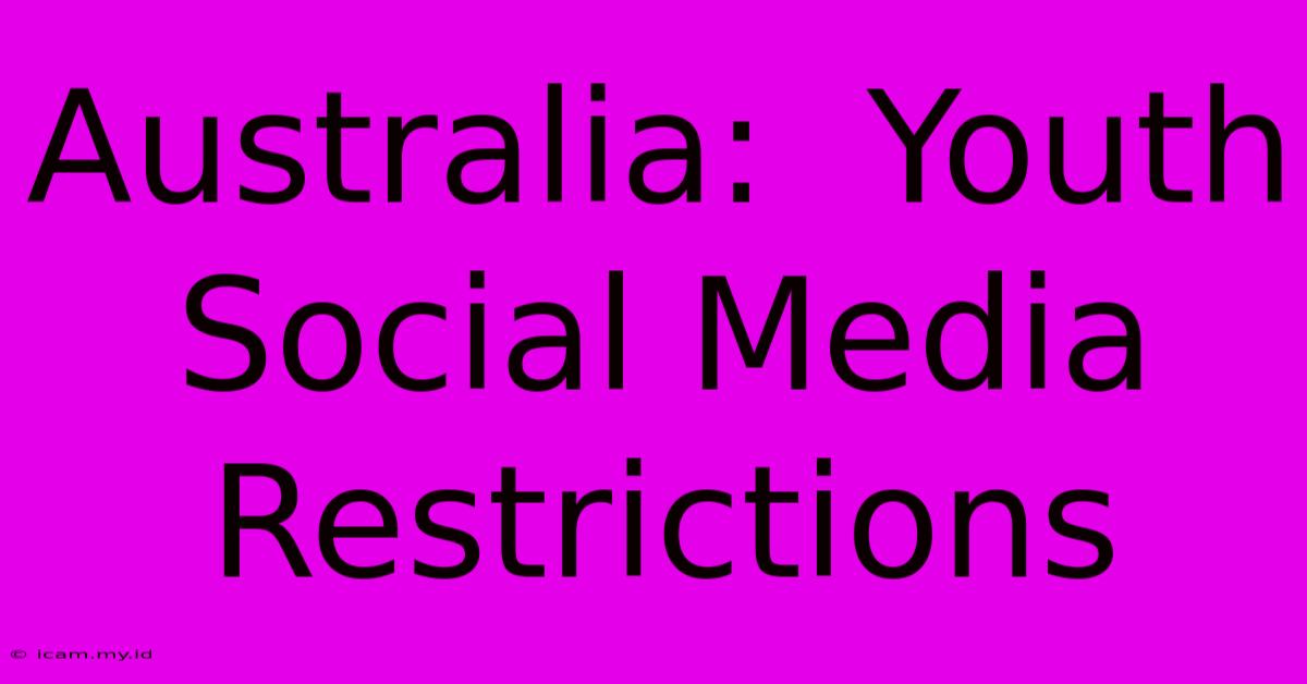 Australia:  Youth Social Media Restrictions