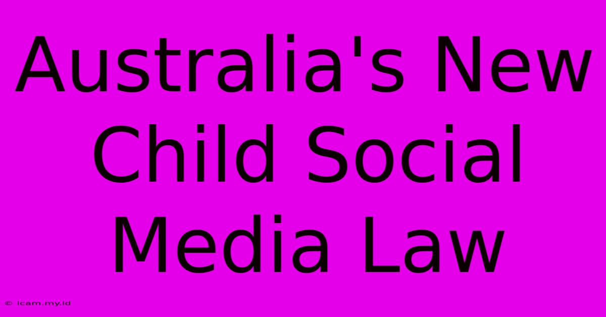 Australia's New Child Social Media Law