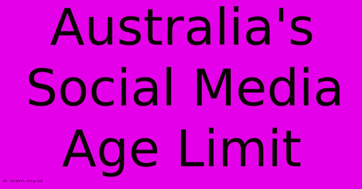 Australia's Social Media Age Limit