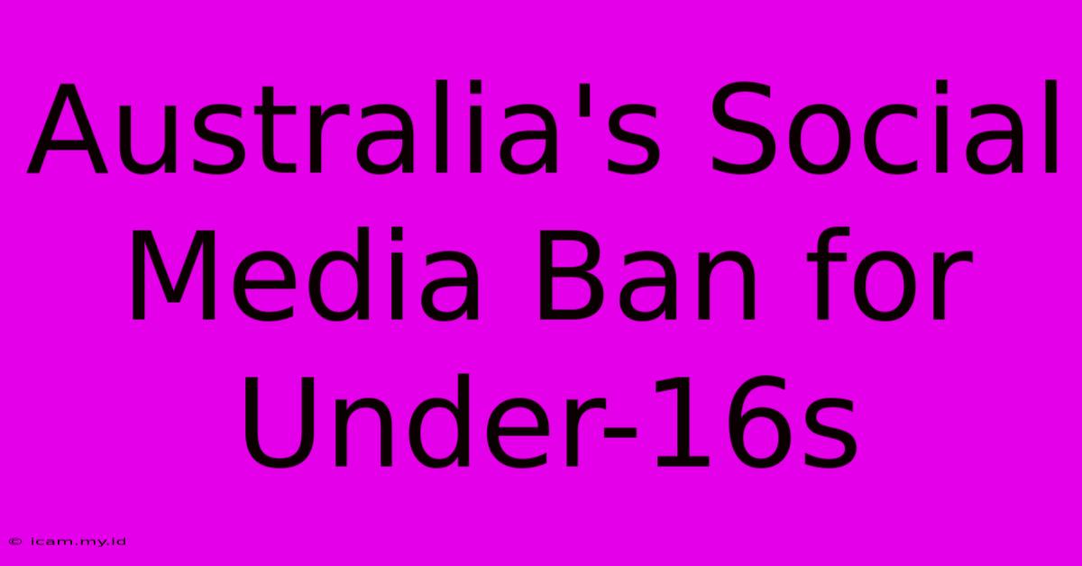 Australia's Social Media Ban For Under-16s