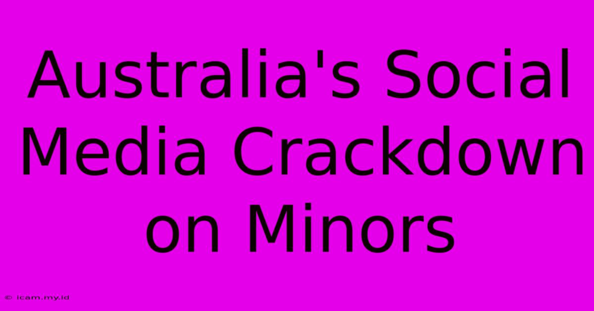 Australia's Social Media Crackdown On Minors