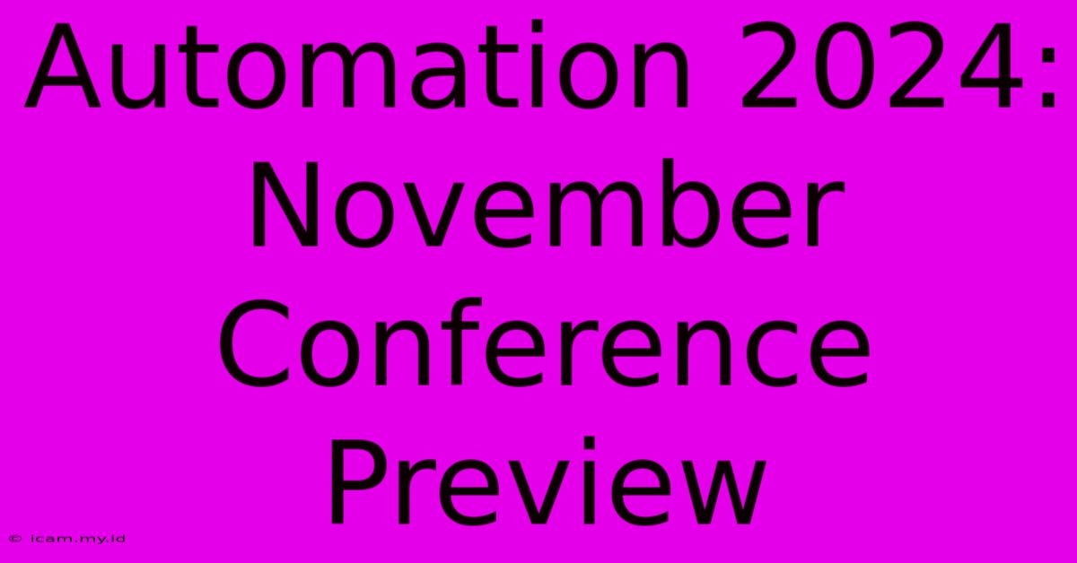 Automation 2024: November Conference Preview