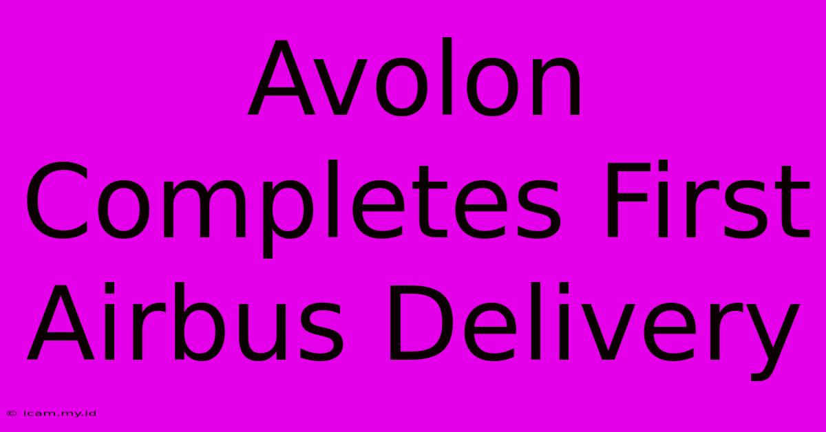 Avolon Completes First Airbus Delivery