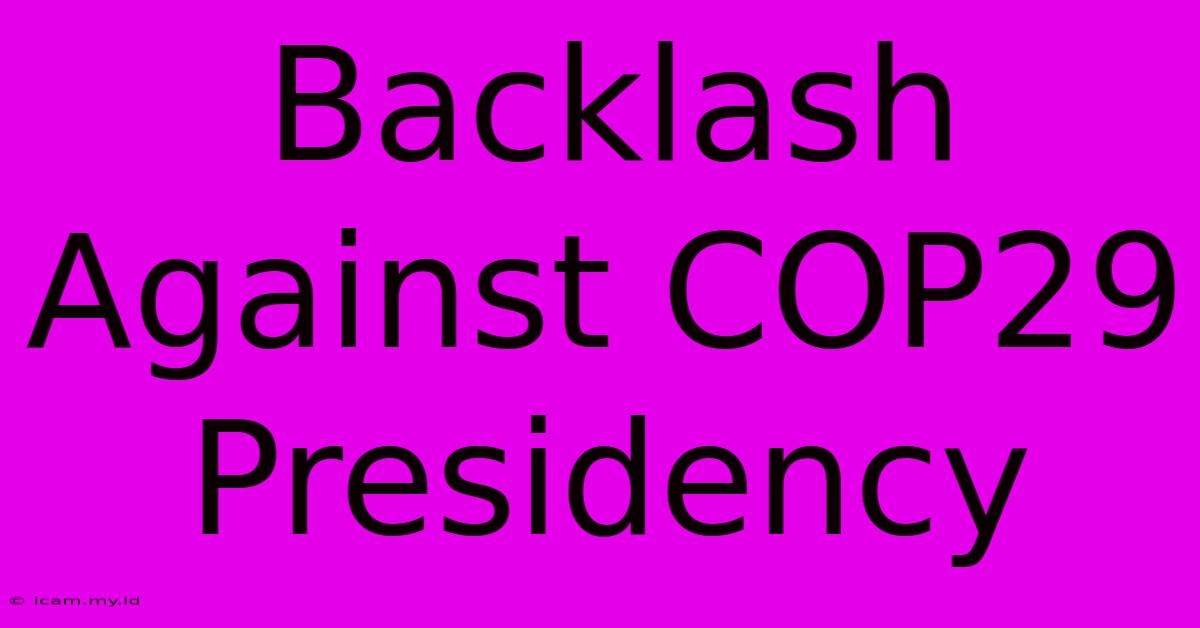 Backlash Against COP29 Presidency