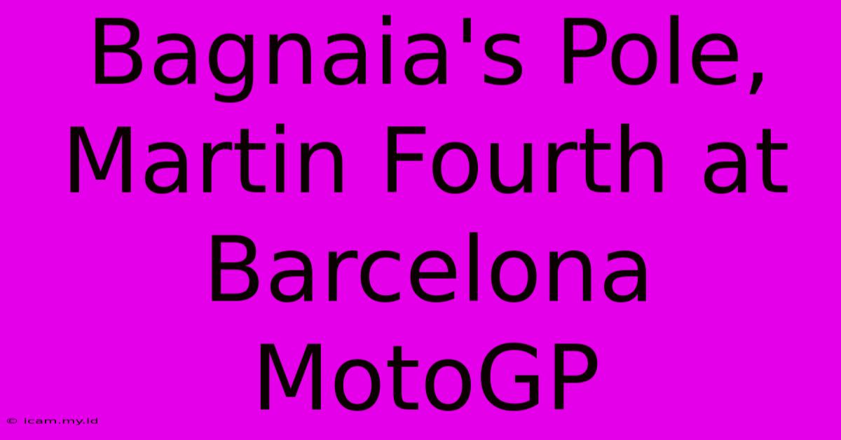 Bagnaia's Pole, Martin Fourth At Barcelona MotoGP