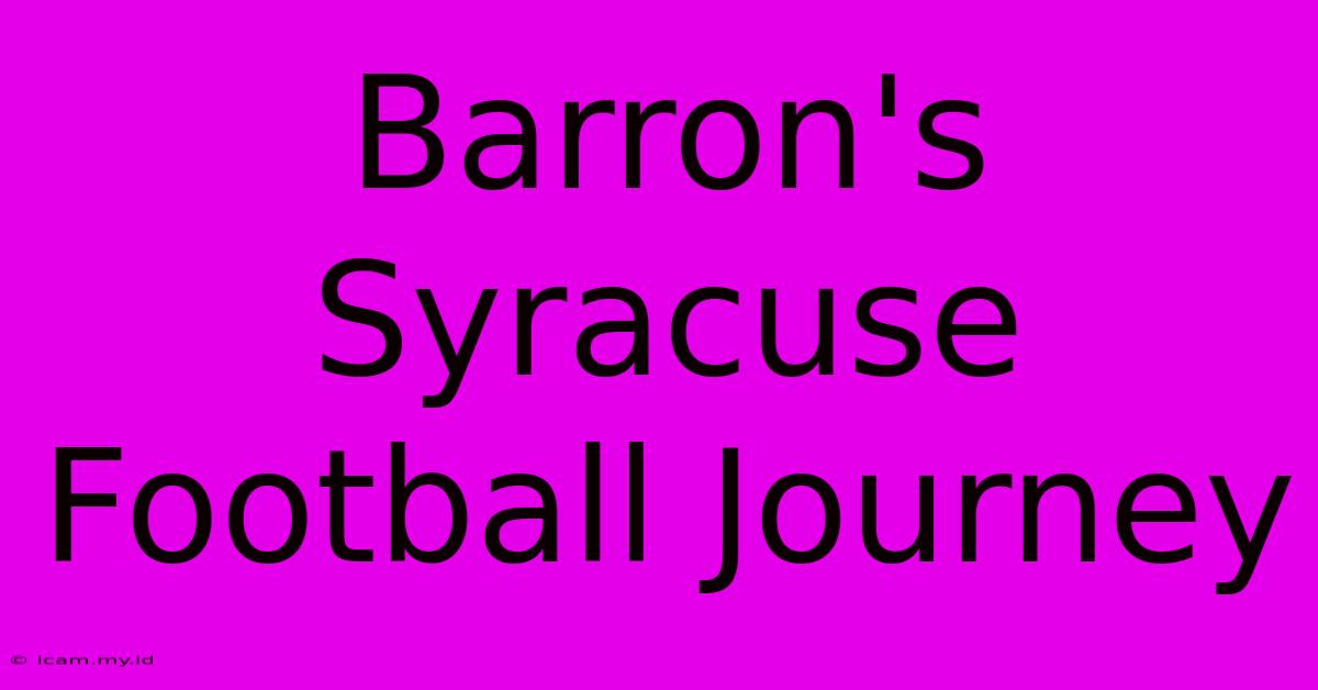 Barron's Syracuse Football Journey