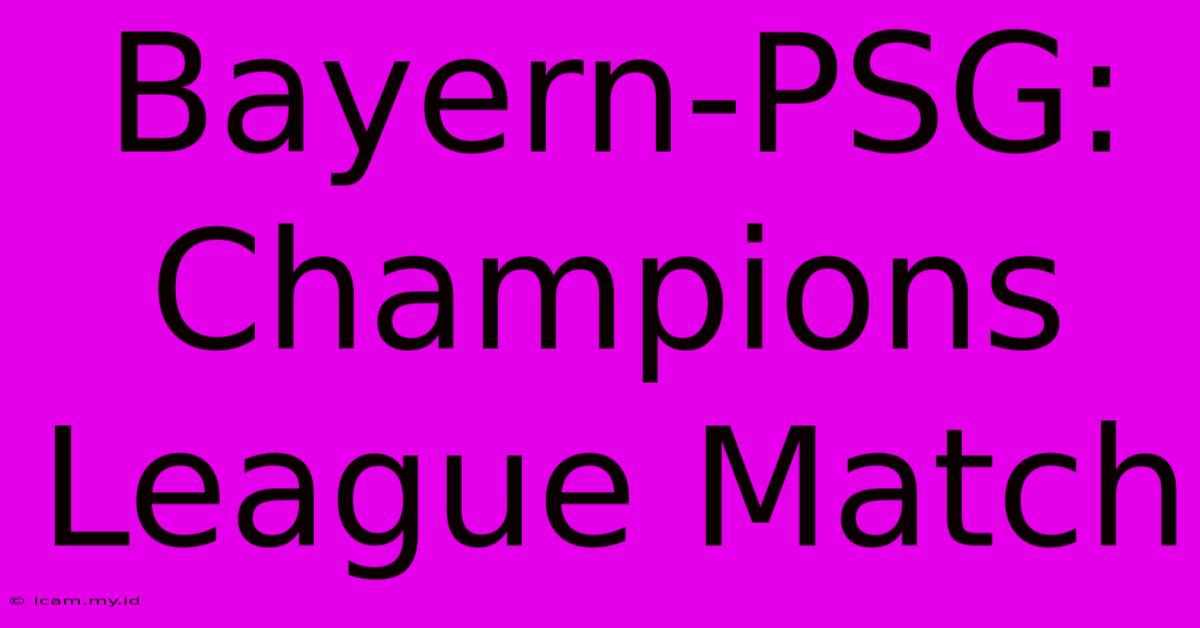 Bayern-PSG: Champions League Match