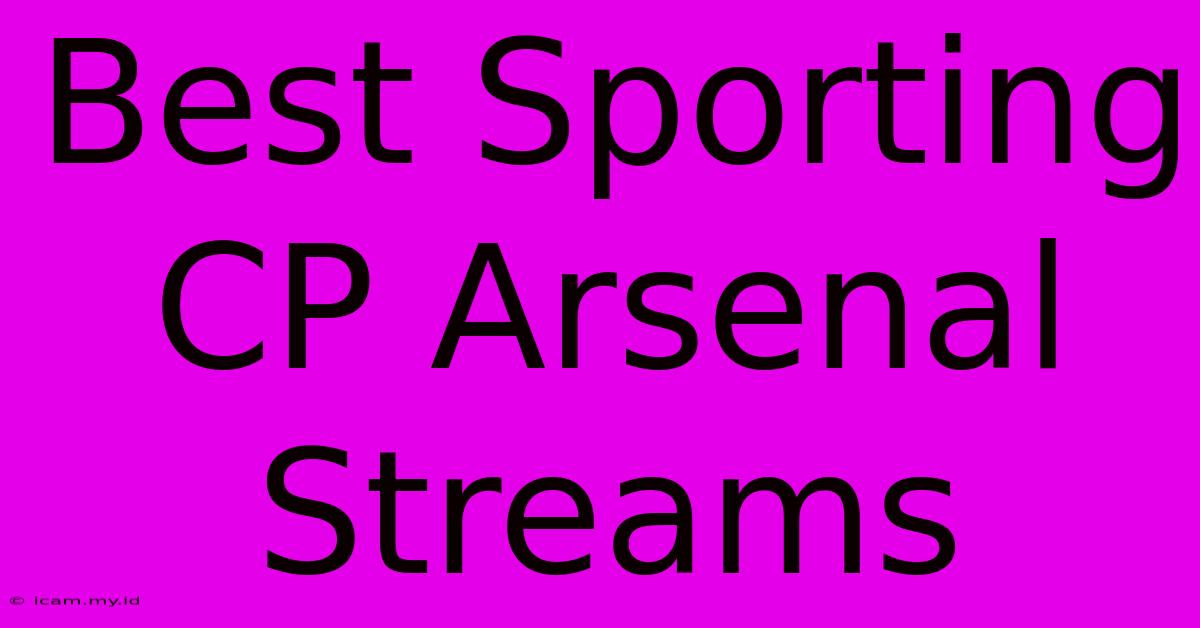 Best Sporting CP Arsenal Streams