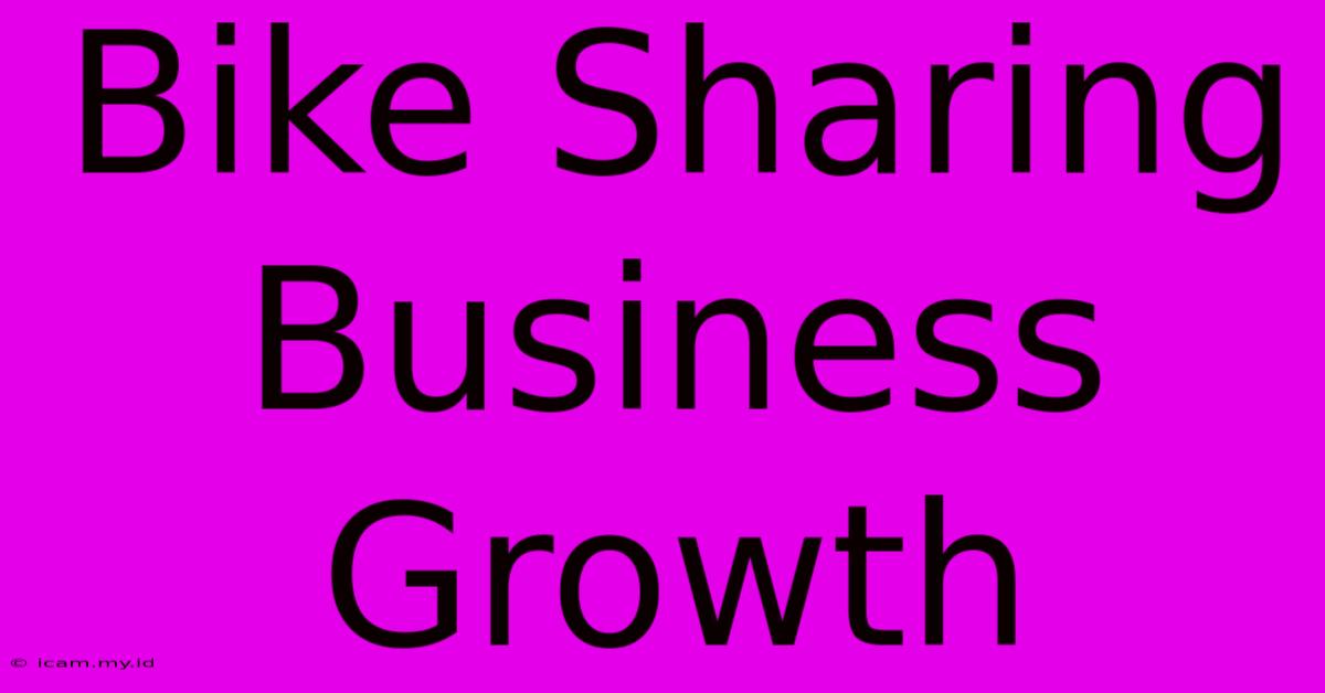 Bike Sharing Business Growth