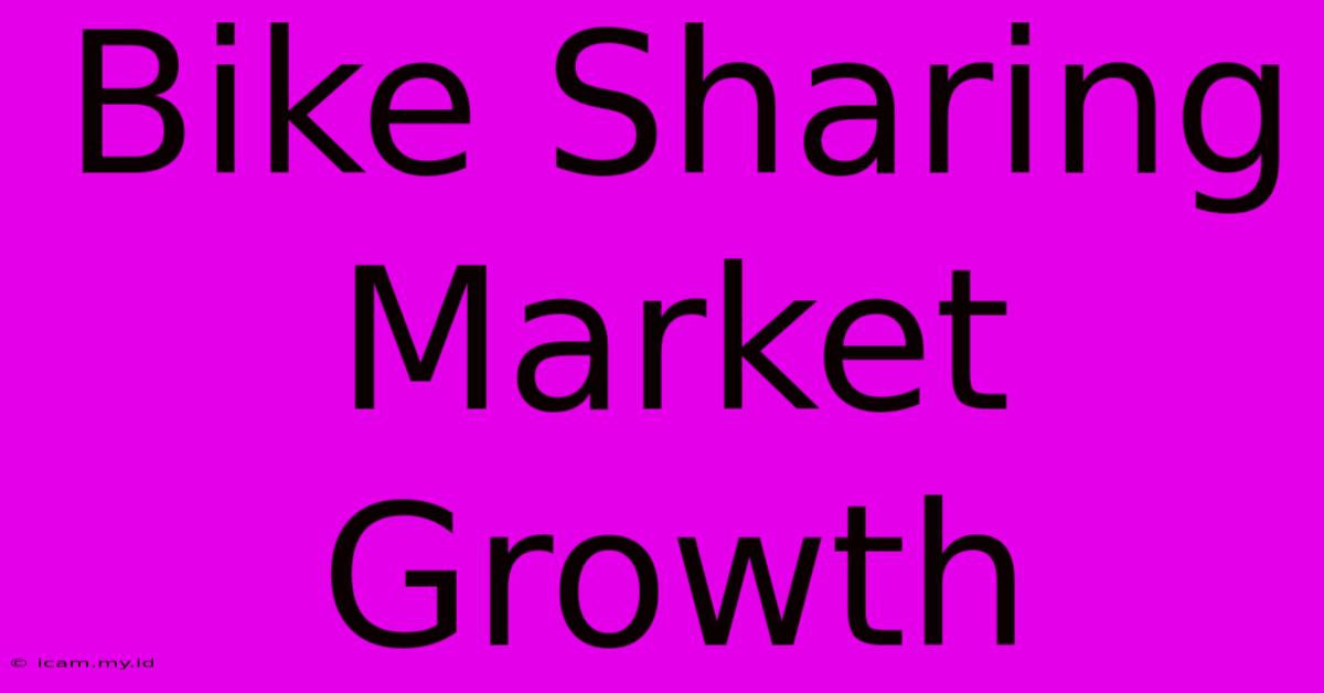 Bike Sharing Market Growth