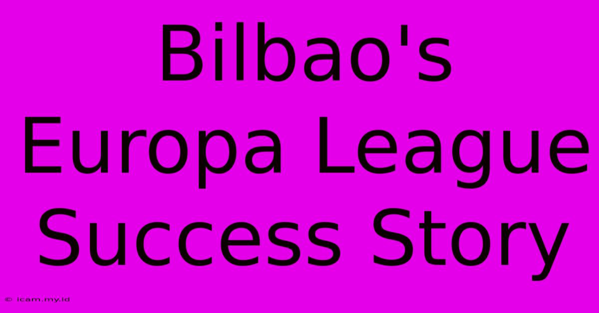 Bilbao's Europa League Success Story