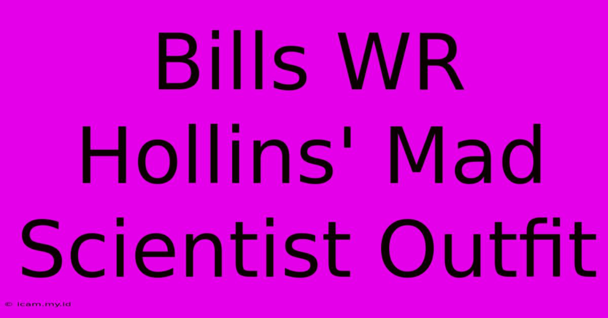 Bills WR Hollins' Mad Scientist Outfit