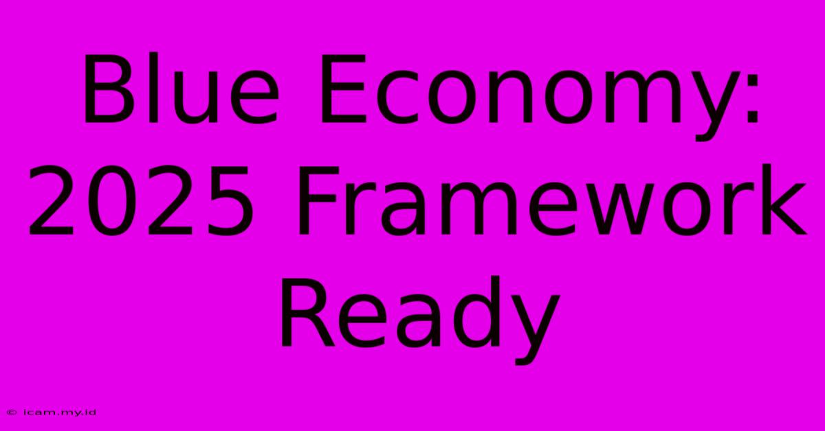 Blue Economy: 2025 Framework Ready