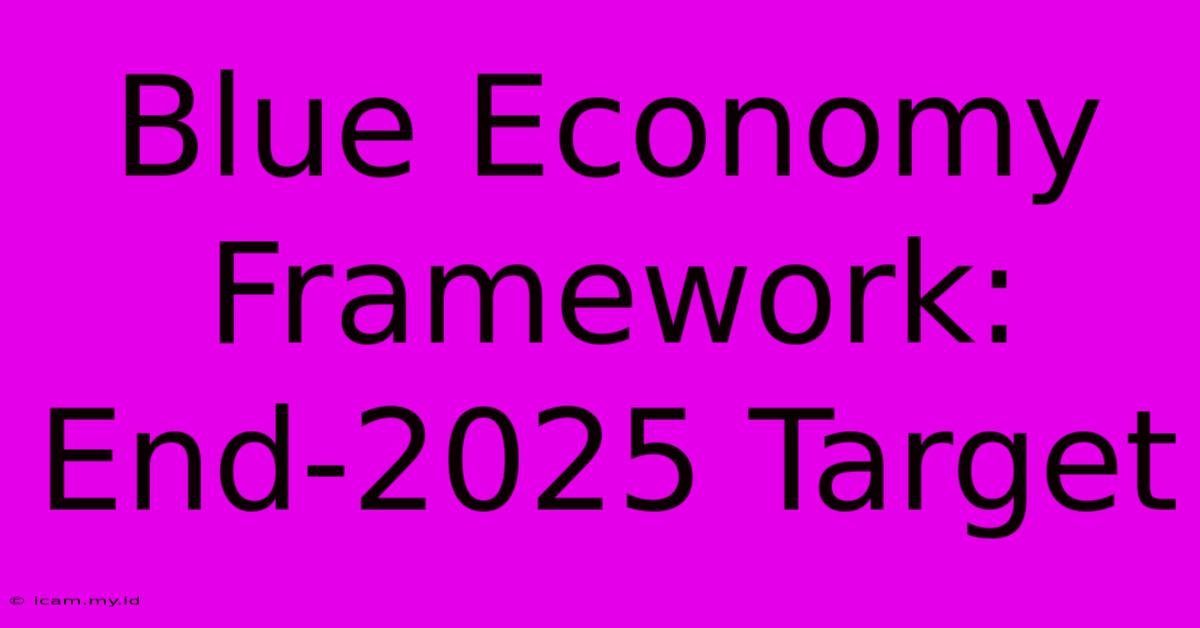 Blue Economy Framework: End-2025 Target