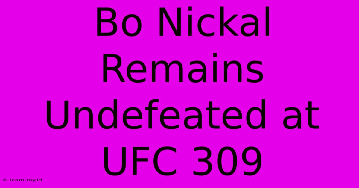 Bo Nickal Remains Undefeated At UFC 309