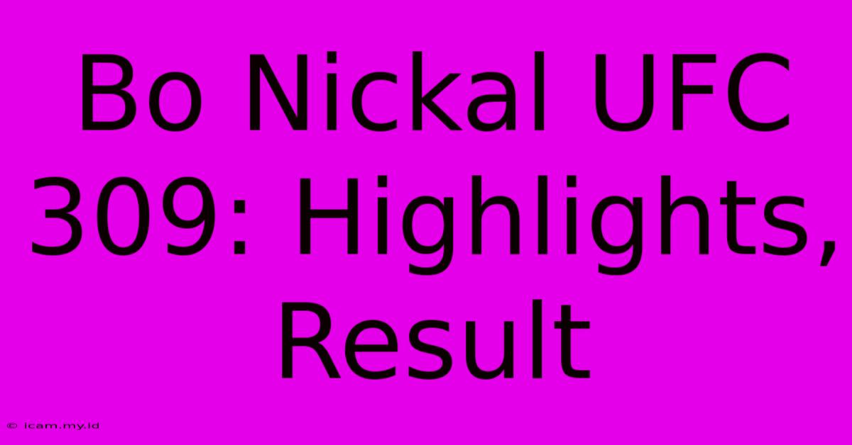 Bo Nickal UFC 309: Highlights, Result