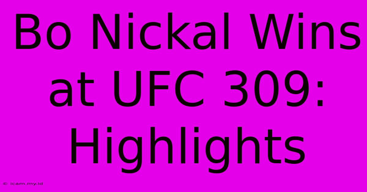 Bo Nickal Wins At UFC 309: Highlights