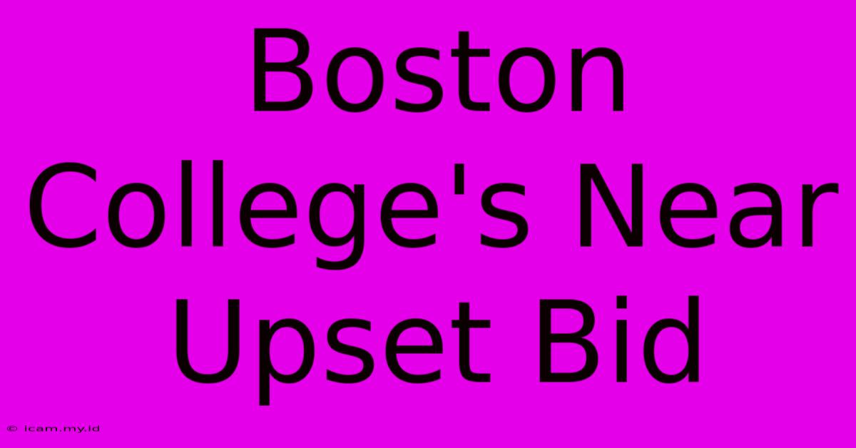 Boston College's Near Upset Bid